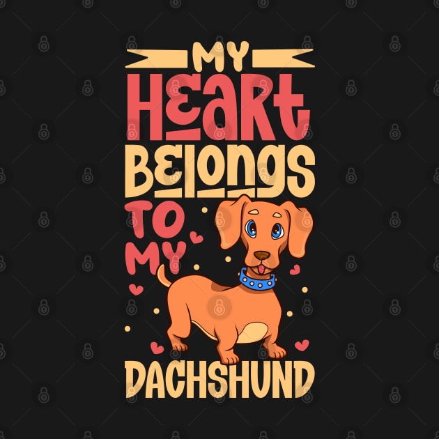 My heart belongs to my Dachshund by Modern Medieval Design