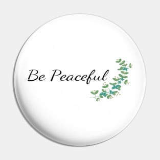 Be Peaceful 2 Pin