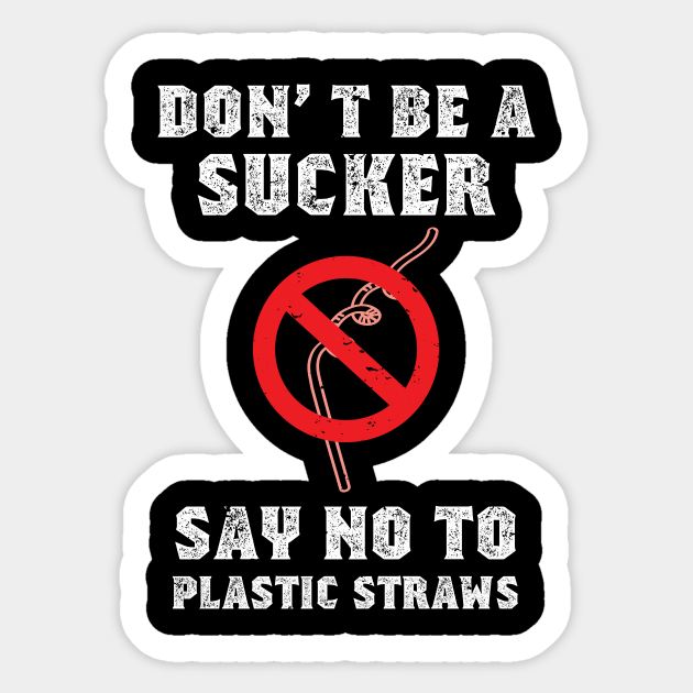 Say No To Plastic Straws - Anti Plastic - Sticker