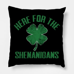 Just Here For The Shenanigans Funny St Patricks Day Men Women and Kids Pillow