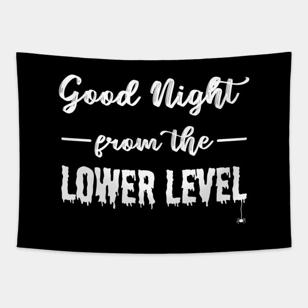 Good Night From The Lower Level Tapestry by charterdisco