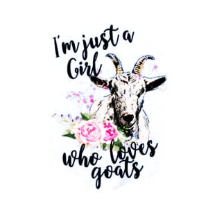 Just a girl who loves goats T-Shirt