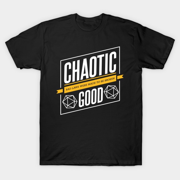 Chaotic Good Roleplaying Alignment T-Shirt Chaotic Good Roleplaying Alignment T-Shirt