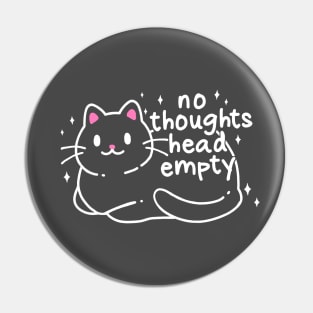No Thoughts Head Empty Pin
