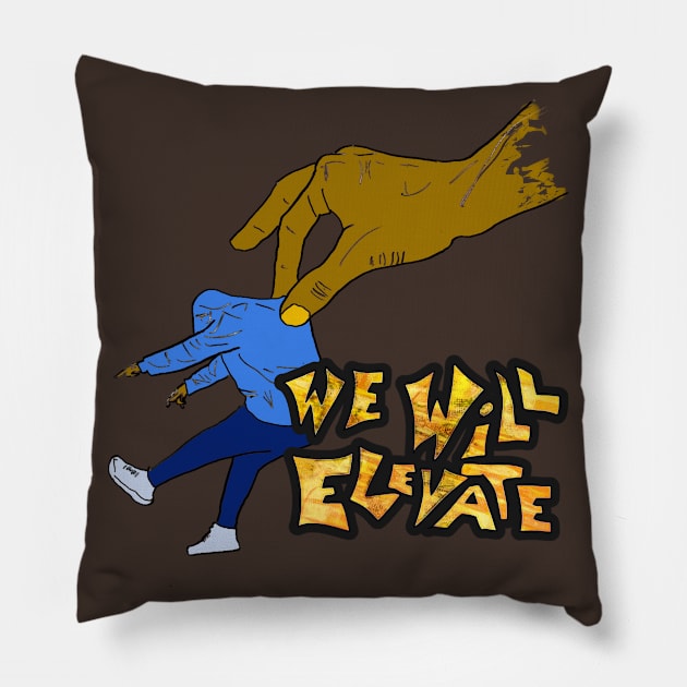 We Will Elevate Pillow by djmrice