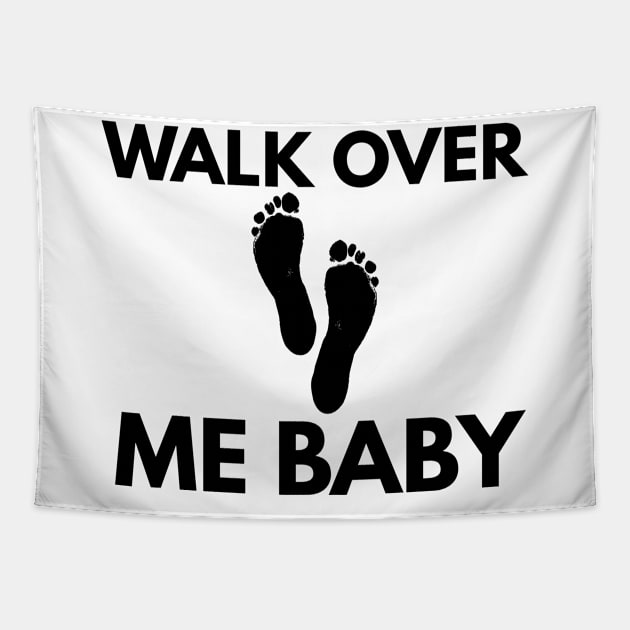 walk over me baby Tapestry by FromBerlinGift