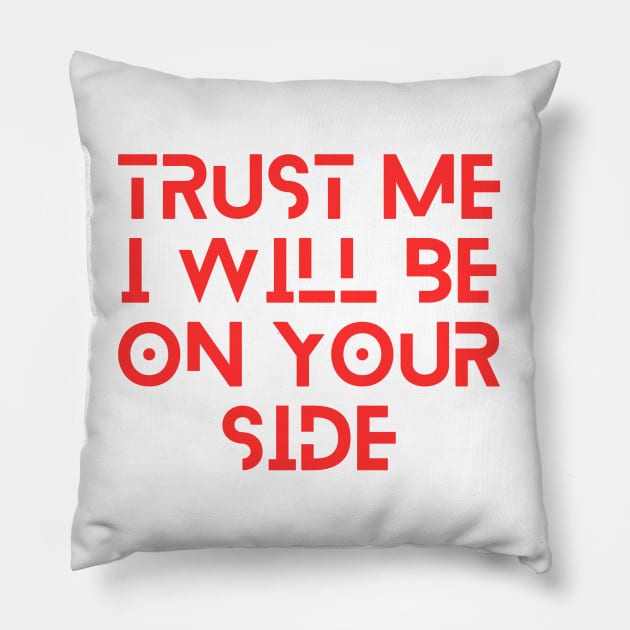 Belive Me Pillow by Funnysart