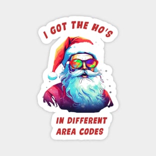 I got the ho's : In Different Area Codes Magnet