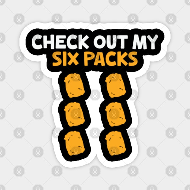 Check Out My Six Packs Magnet by TomCage