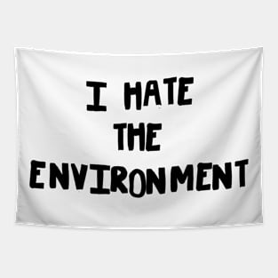 I hate the Environment Tapestry