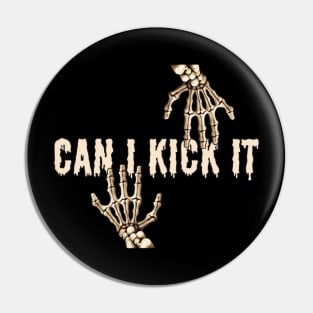 Can I kick it and Halloween Pin