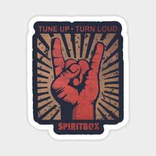 Tune up . turn loud SpiritBox Magnet