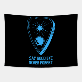 Ouija Planchette Warning Say Good Bye Never Forget Tapestry