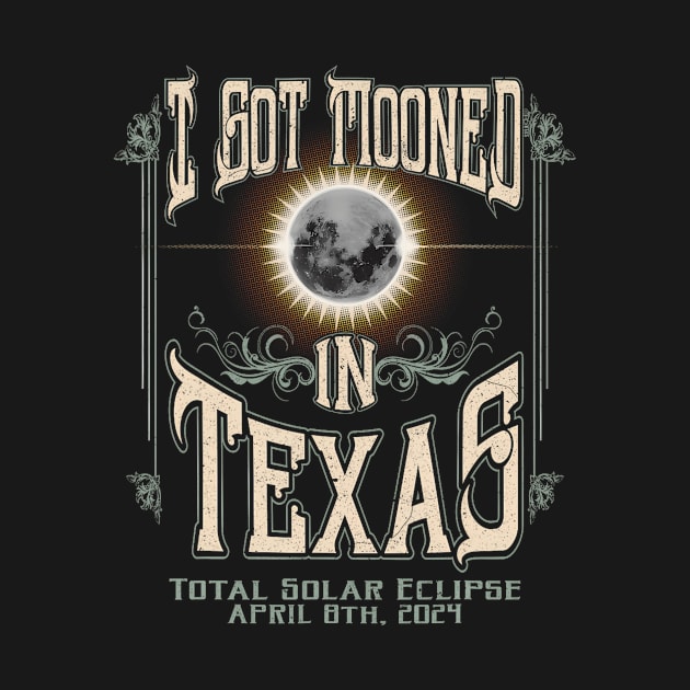 I Got Mooned In Texas Total Solar Eclipse 2024 by Diana-Arts-C