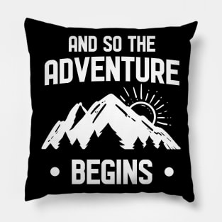 The Adventure Begins - For Campers Pillow