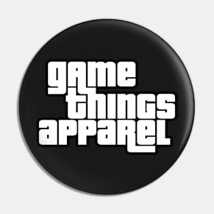 Game Things Apparel Pin