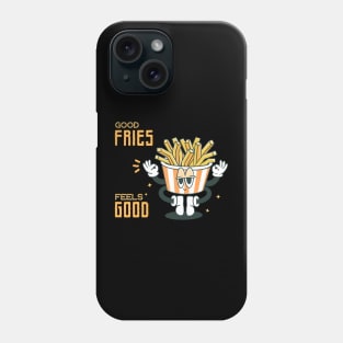 Good Fries Feels Good Phone Case