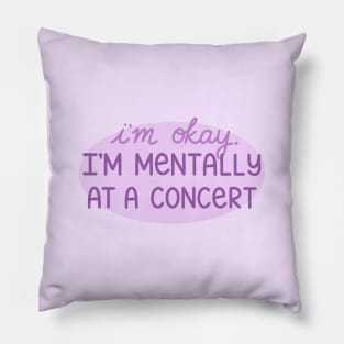 Mentally at a Concert Pillow