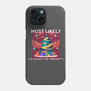 Most Likely To Shake The Presents Christmas Family Matching Phone Case