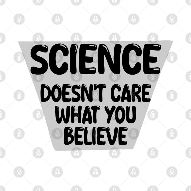 science doesn't care what you believe by mdr design