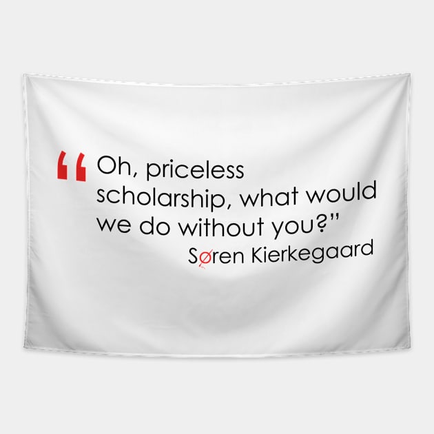 Kierkegaard Quote on Scholarship Tapestry by emadamsinc