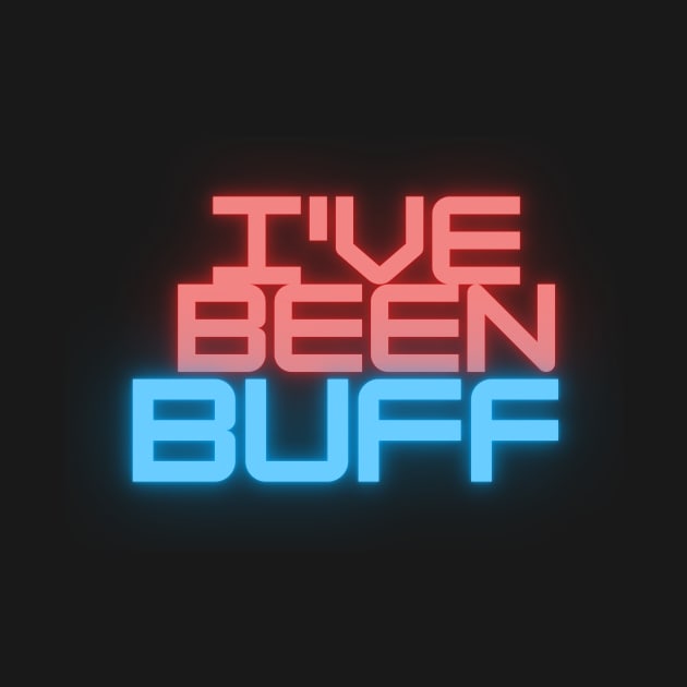 I've been buff, gamers t-shirt by Path