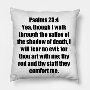 Psalms 23:4  KJV Bible Verse Pillow