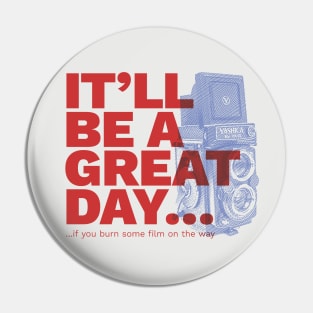 It will be a great day... Pin