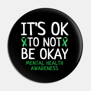 It's Ok Not To Be Okay Mental Health Awareness Pin
