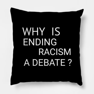 Why is Ending Racism a Debate? Pillow