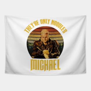 The Lost Boys ''they are only noodles michael'' Tapestry