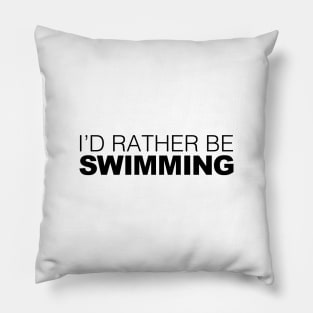 Id rather be Swimming Pillow