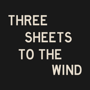 Three Sheets to the Wind T-Shirt