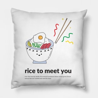 rice to meet you Pillow