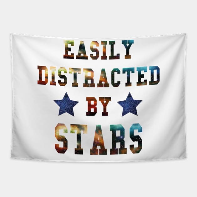 Easily Distracted By Stars - The Perfect Cute Gift for Astronomy and Space Lovers Tapestry by Daily Design