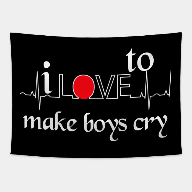 I love to make boys cry Tapestry by MAU_Design