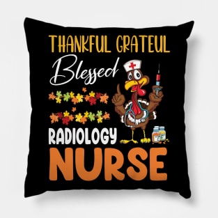 Thanks Day Turkey Thankful Grateful Blessed Radiology Nurse Pillow