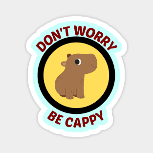 Don't Worry Be Cappy - Cappy Pun Magnet