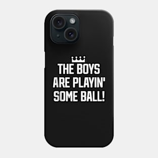 The Boys Are Playing’ Some Ball Phone Case