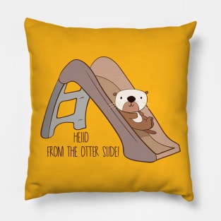 Hello From The Otter Slide! Pillow