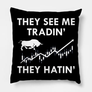 Trader - They see me tradin' they Hatin' Pillow