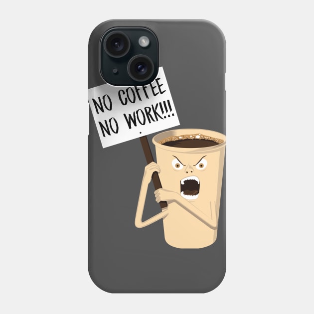 No coffee No work Phone Case by Bomdesignz