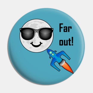 Far Out Design Pin