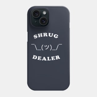 Shrug Dealer Phone Case