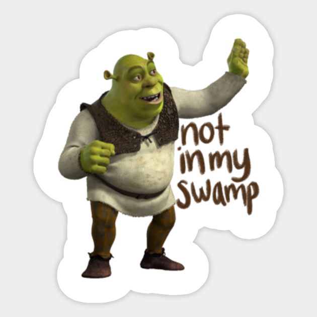Shrek Not in My Swamp - Shrek - Sticker