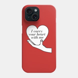 I carry your heart with me Phone Case