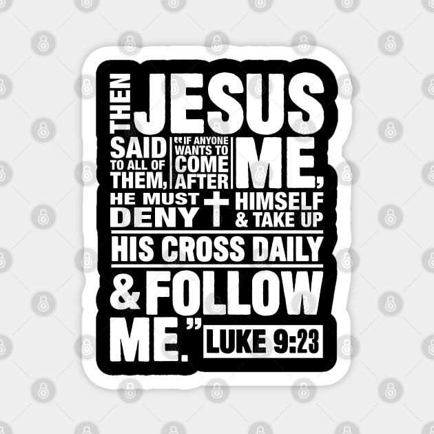 Luke 9:23 Follow Jesus Magnet by Plushism