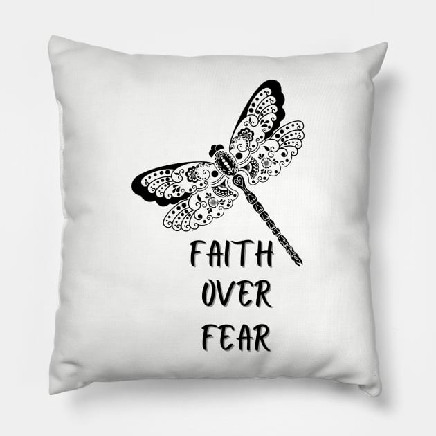 Faith over fear Pillow by ThePawPrintShoppe