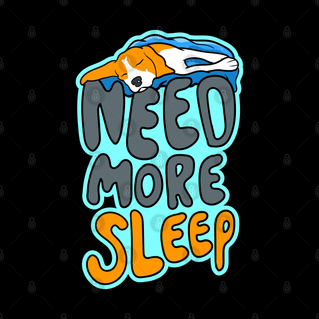 Need More Sleep - Beagle by santelmoclothing