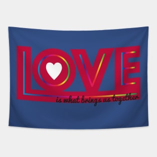 Love is What Brings Us Together Rainbow Tapestry